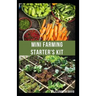 Mini Farming Starter's Kit: starter's guide to planting in a small space and everything you need to know
