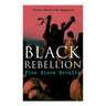 Black Rebellion: Five Slave Revolts