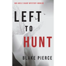 Left to Hunt (An Adele Sharp Mystery-Book Nine)