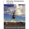 Helicopter Aerodynamics Volume III