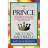 The Prince (Condensed Classics): History's Greatest Guide to Attaining and Keeping Power'äï Now in a Special Condensation