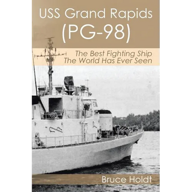 USS Grand Rapids (PG-98): The Best Fighting Ship The World Has Ever Seen