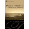 Theology and Culture: A Guide to the Discussion