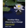 Another Way...Choosing to Change: Facilitator Guide - Women's Edition