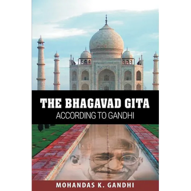 The Bhagavad Gita According to Gandhi