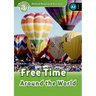 Oxford Read and Discover (20 More Titles Available Jan-May 2011): Level 3: 600-Word Vocabularyfree Time Around the World