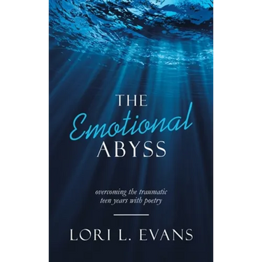 The Emotional Abyss: Overcoming the Traumatic Teen Years with Poetry