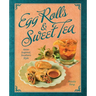 Egg Rolls & Sweet Tea: Asian Inspired, Southern Style