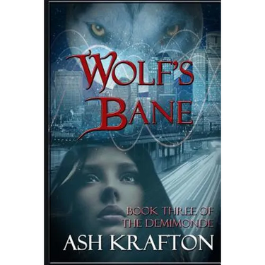 Wolf's Bane: Book Three of the Demimonde