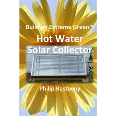 Build an Extreme Green Solar Hot Water Heater