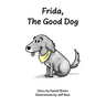 Frida, The Good Dog