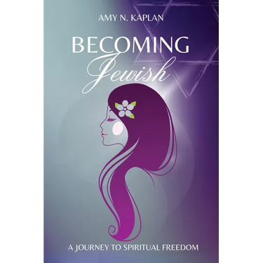 Becoming Jewish - A Journey to Spiritual Freedom