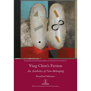 Ying Chen's Fiction: An Aesthetics of Non-Belonging