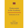 Pentecostals in the Academy: Testimonies of Call