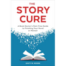 The Story Cure: A Book Doctor's Pain-Free Guide to Finishing Your Novel or Memoir