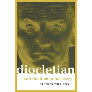Diocletian and the Roman Recovery