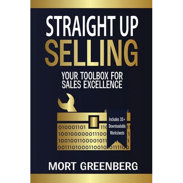 Straight Up Selling: Your Toolbox for Sales Excellence