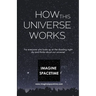 How This Universe Works