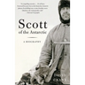 Scott of the Antarctic: A Life of Courage and Tragedy