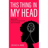 This Thing in My Head