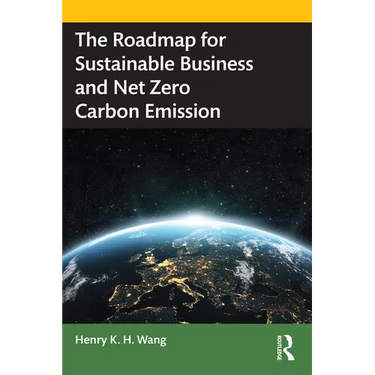 The Roadmap for Sustainable Business and Net Zero Carbon Emission