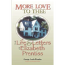 More Love to Thee: The Life & Letters of Elizabeth Prentiss