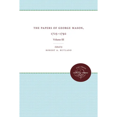 The Papers of George Mason, 1725-1792: Volume III