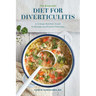 The Essential Diet for Diverticulitis: A 3-Stage Nutrition Guide to Manage and Prevent Flare-Ups