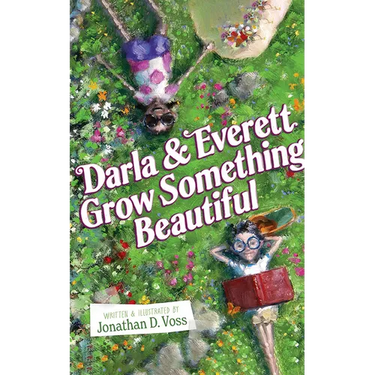 Darla and Everett Grow Something Beautiful