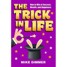 The Trick in Life