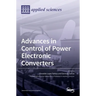 Advances in Control of Power Electronic Converters