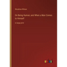 On Being Human; and When a Man Comes to Himself: in large print