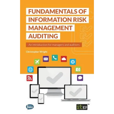 Fundamentals of Information Risk Management Auditing