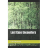 Lost Case Encounters