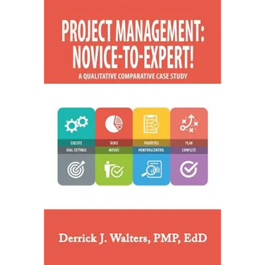 Project Management: Novice-To-Expert! a Qualitative Comparative Case Study: Novice-To-Expert