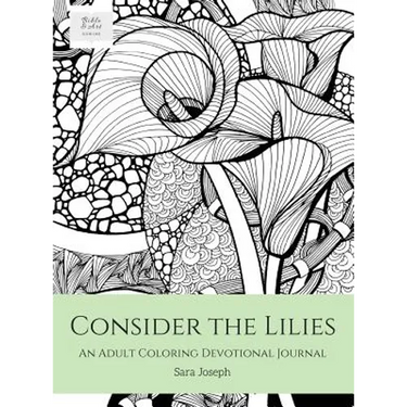 Consider the Lilies: An Adult Coloring Devotional Journal