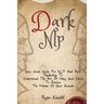 Dark NLP: Your Great Guide For NLP And Dark Psychology To Understand The Art Of Using Your Mind To Become The Master Of Your Success