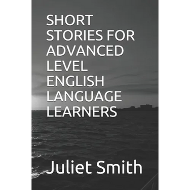 Short Stories for Advanced Level English Language Learners