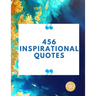 456 Inspirational Quotes: Daily Inspiration, Wisdom, and Courage Quotes book love Quotes book for teen girls Motivational quotes book