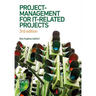 Project Management for It-Related Projects: Third Edition