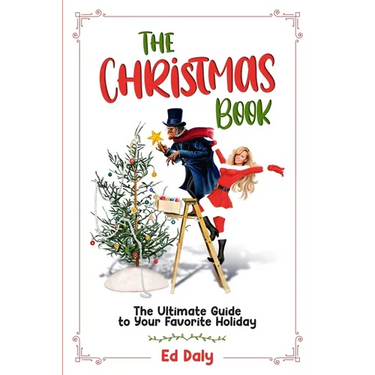 The Christmas Book: The Ultimate Guide to Your Favorite Holiday