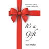 It's a Gift: Understanding Suffering Through a Biblical Lens