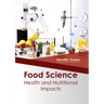 Food Science: Health and Nutritional Impacts