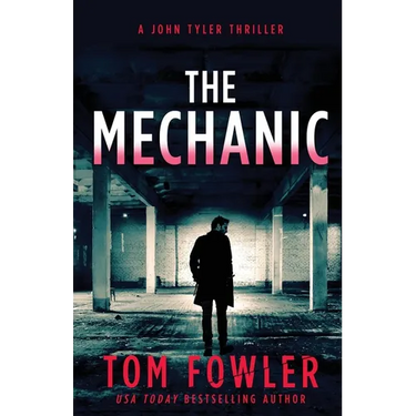 The Mechanic: A John Tyler Thriller