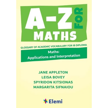 A-Z for Maths: Applications and Interpretation Glossary of academic vocabulary for IB Diploma