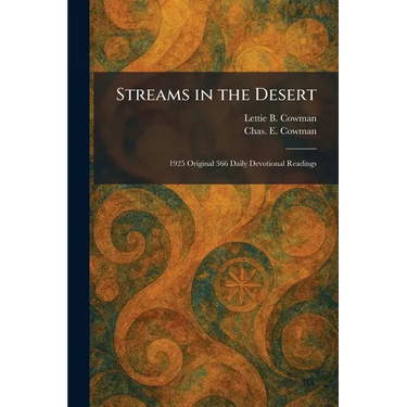 Streams in the Desert: 1925 Original 366 Daily Devotional Readings