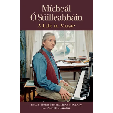 Mícheál Ó Súilleabháin: A Life in Music