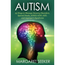 Autism: 25 Ways to Manage Sensory Disorders, Special Needs, ADHD/ADD, ASD, and Asperger's Syndrome
