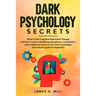 Dark psychology secrets: What is Dark Cognitive Behavioral Therapy and how it works. Identifying deceptions, victimization and undetected mind