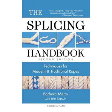 The Splicing Handbook: Techniques for Modern and Traditional Ropes